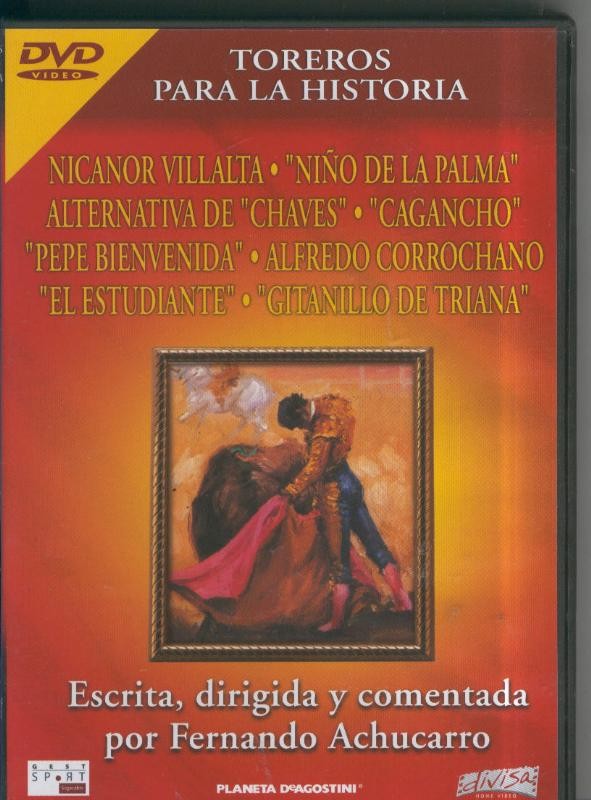 DVD: Toreros para la historia: Nicanor Villata-Niño de la Palma-Chaves-Cagancho