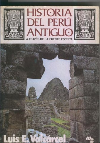 Historia del Peru antiguo a traves de la fuente escrita. Volumen 3
