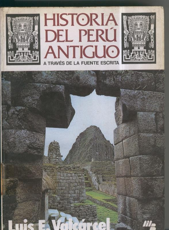 Historia del Peru antiguo a traves de la fuente escrita. Volumen 5