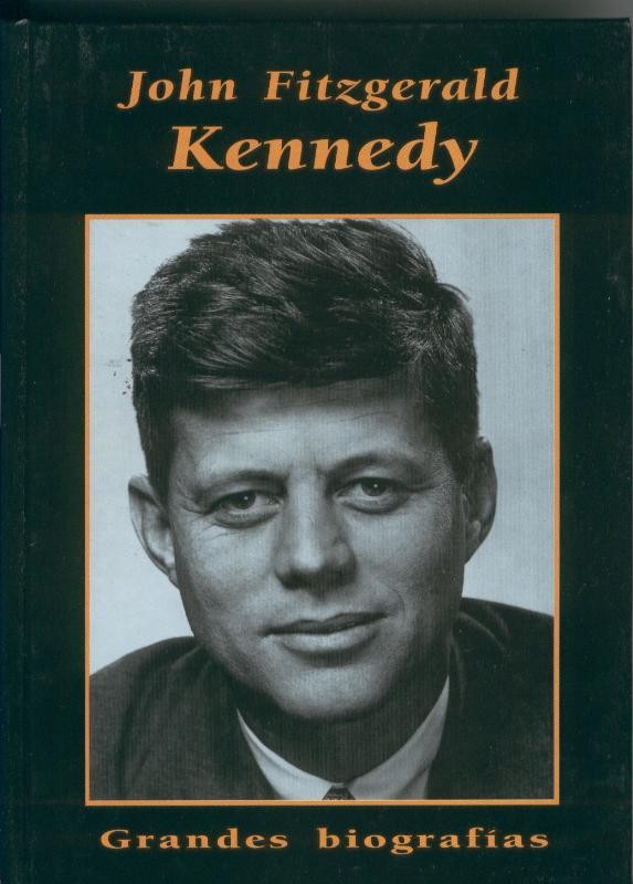 Grandes Biografias: Jhon Fitzgerald Kennedy