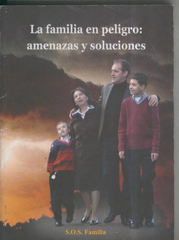 La familia en peligro: Amenazas y soluciones
