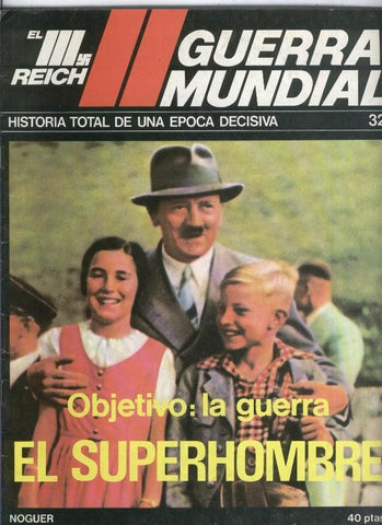 El III reich numero 032: Objetivo: la guerra, el superhombre