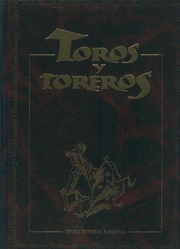 Toros y toreros: conocer y amar la fiesta volumen 3