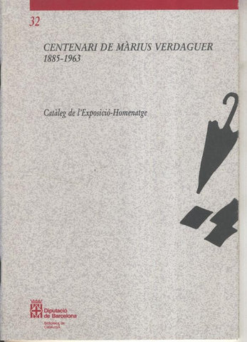 Centenari de Marius Verdaguer 1885-1963: cataleg de l'exposicio homenatge
