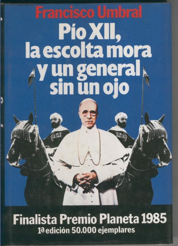 Pio XII, la escolta mora y un general sin un ojo