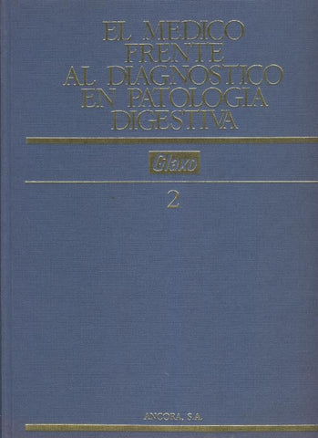 El medico frente al diagnostico en patologia digestiva volumen 2