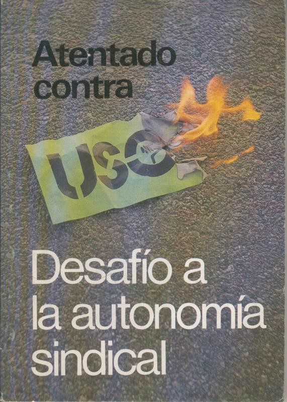 Atentado contra USO. Desafio a la autonomia sindical
