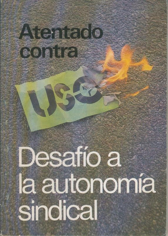 Atentado contra USO. Desafio a la autonomia sindical