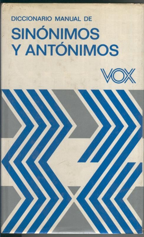 Diccionario manual de Sinonimos y Antonimos VOX