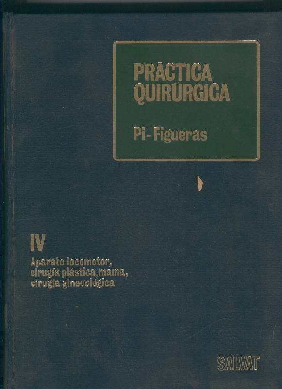 Practica Quirugica IV: Aparato locomotor, cirugia plastica, mama, cirugia ginecologica