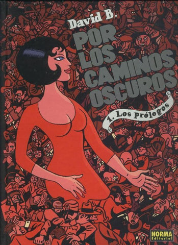 Por los caminos oscuros volumen 1: Los prologos