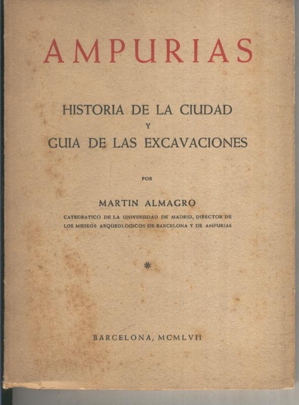Ampurias. Historia de la ciudad y guia de las excavaciones