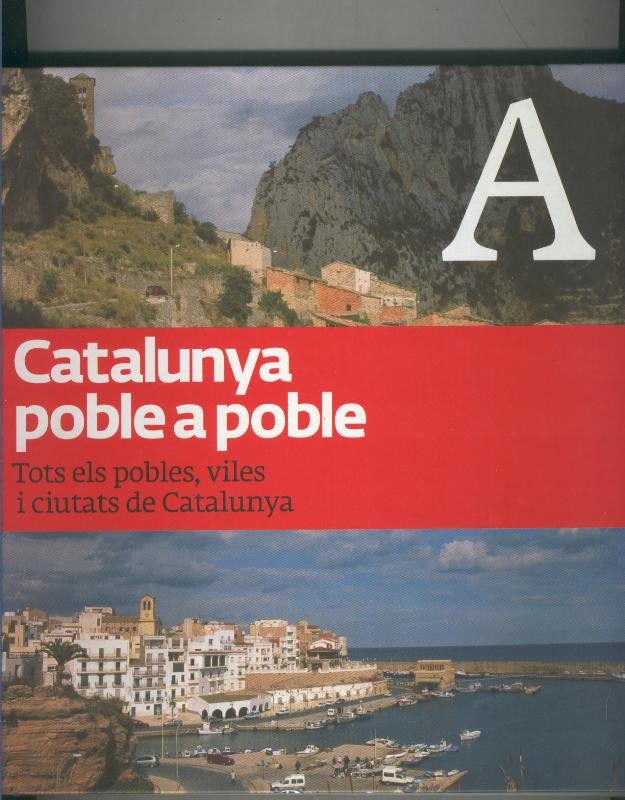Cataluna poble a poble, tomo letra A