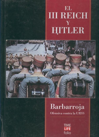 El III Reich y Hitler: Barbarroja, ofensiva contra la URSS