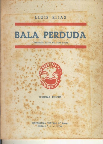 Catalunya Teatral segunda epoca obra numero 11: Bala perduda