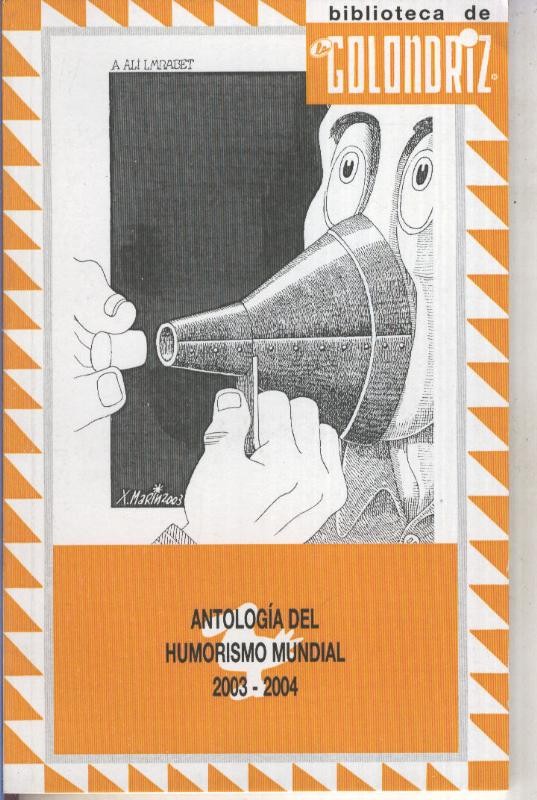 Biblioteca de la Golondriz numero 44: Antologia del humorismo mundial 2003-2004