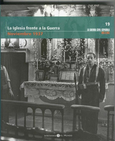 La guerra civil española mes a mes tomo numero 19: Noviembre 1937:  La iglesia frente a la guerra