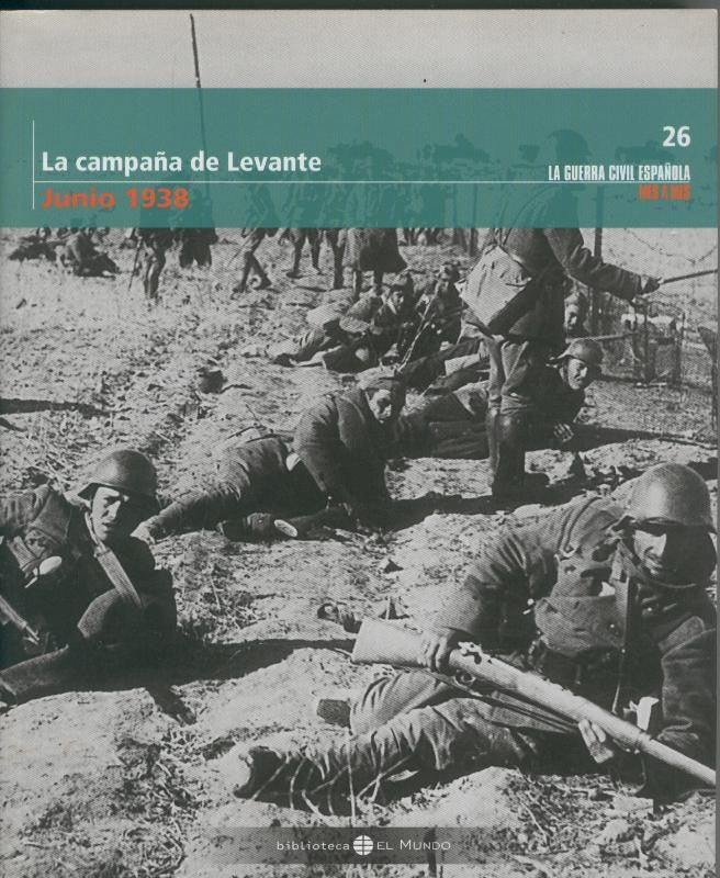La guerra civil española mes a mes tomo numero 26: Junio 1938:  La campaña de Levante