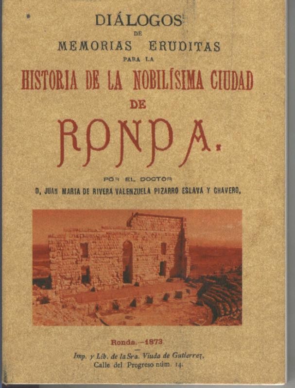 Dialogos de memorias eruditas para la Historia de la nobilisima ciudad de Ronda