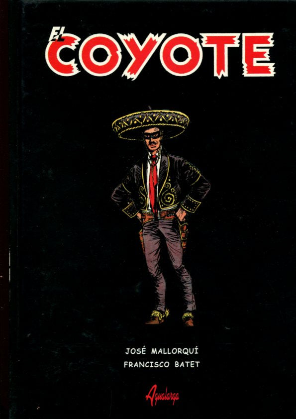 El Coyote de Francisco Batet y Jose Mallorqui: OBRA COMPLETA EN 4 TOMOS