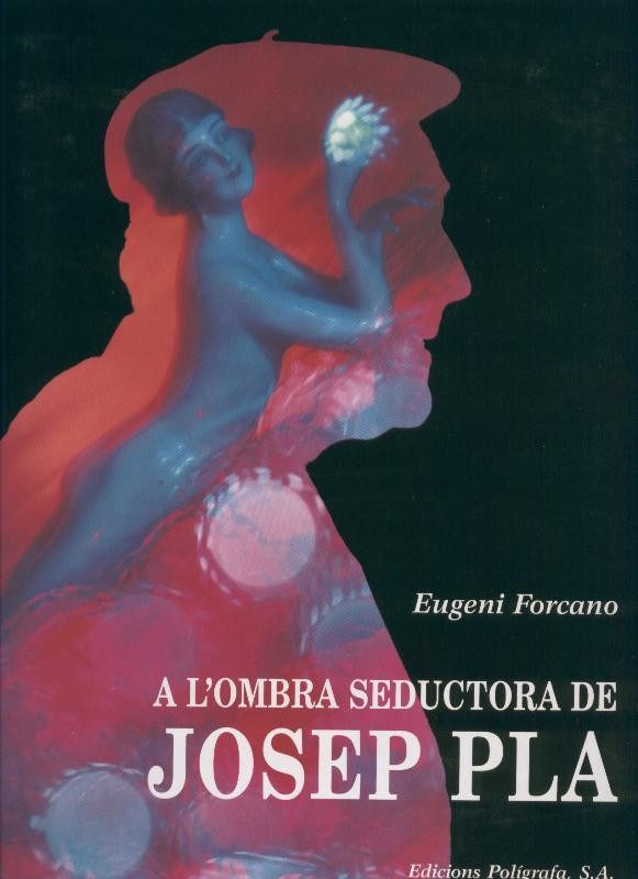 A l, ombra seductora de Josep Pla