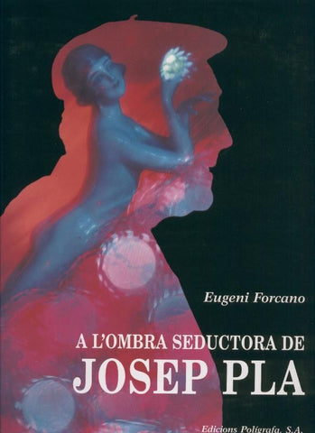 A l, ombra seductora de Josep Pla