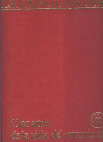 La Vanguardia 1881-1981 : Cien años de la vida del mundo volumen 2