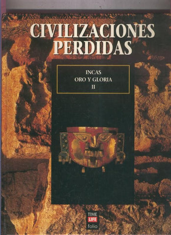 Civilizaciones perdidas volumen 08: Incas, oro y gloria, segunda parte