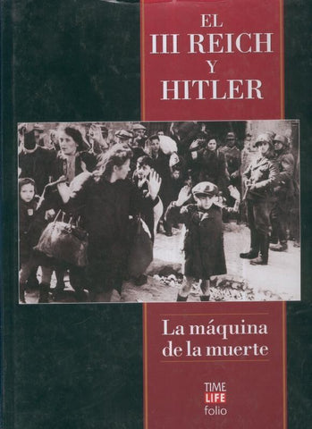El III Reich y Hitler: La maquina de la muerte
