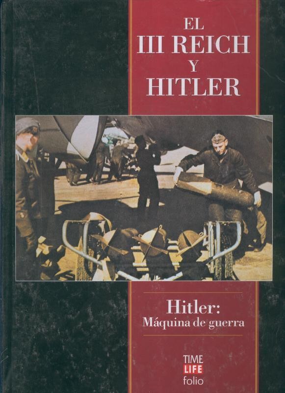 El III Reich y Hitler: Hitler: Maquina de guerra