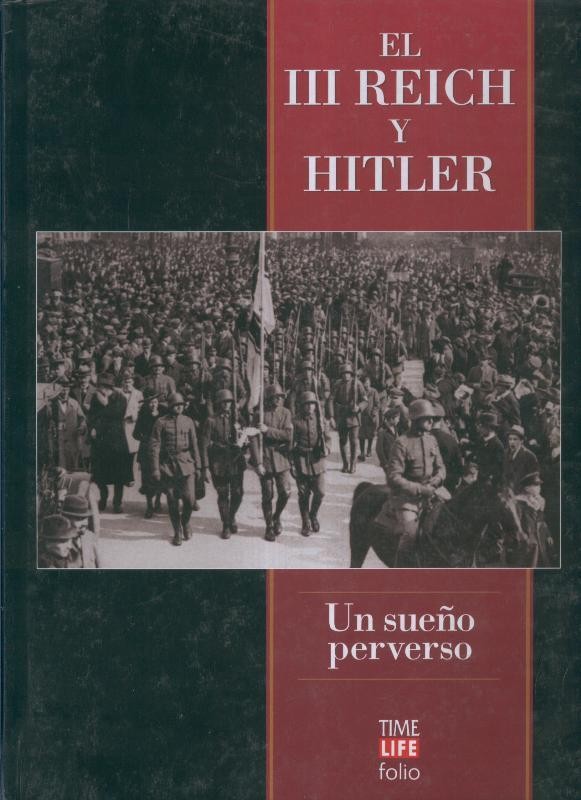 El III Reich y Hitler: Un sueño perverso