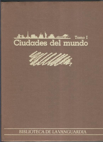 Ciudades del Mundo tomo primero