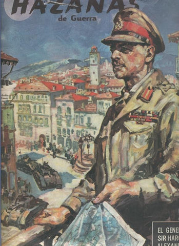 Hazañas de Guerra: El general Sir Harold Alexander