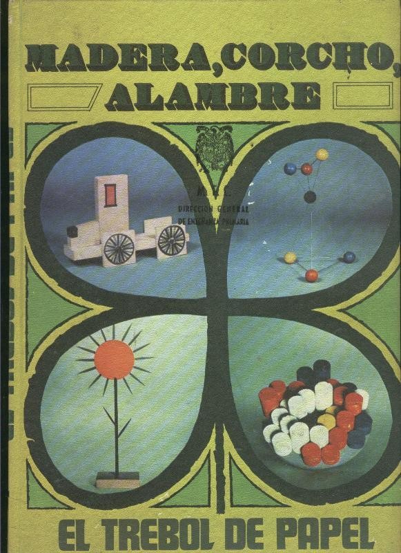El trebol de papel: Madera, corcho, alambre