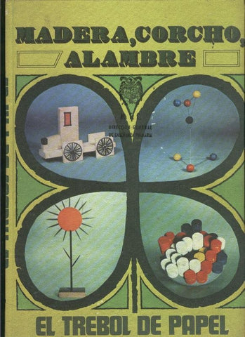 El trebol de papel: Madera, corcho, alambre