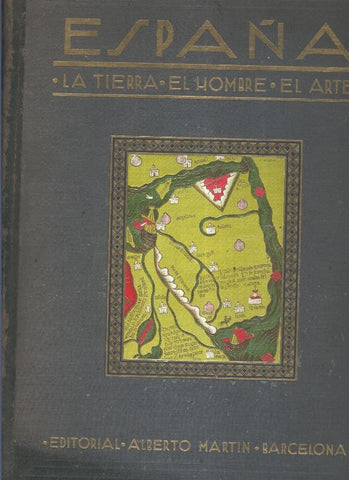 España. La tierra-El Hombre-El Arte, tomo I 