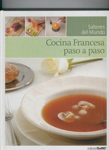 Coleccion Sabores del Mundo Cocina francesa paso a paso
