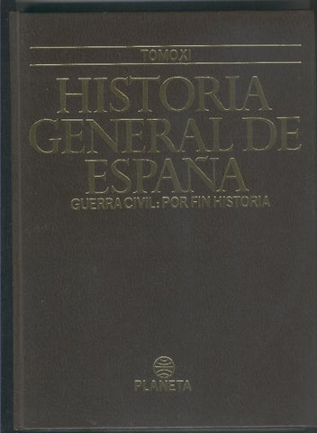 Historia General de España volumen 11: Guerra Civil: Por fin historia