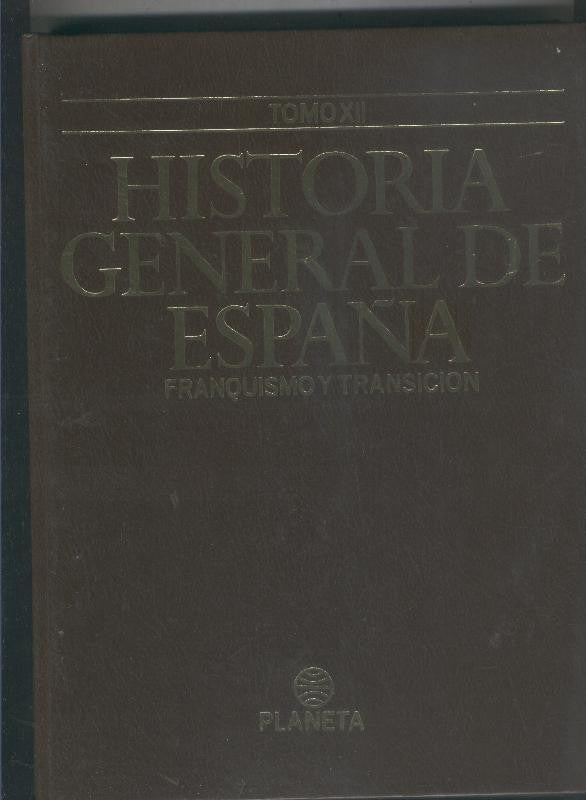Historia General de España volumen 12: Franquismo y transicion