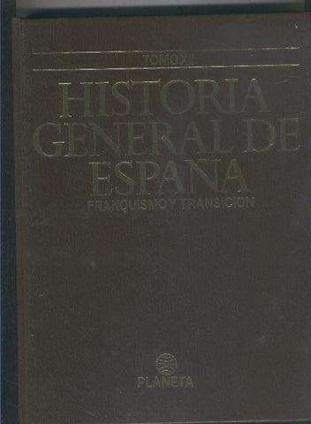 Historia General de España volumen 12: Franquismo y transicion