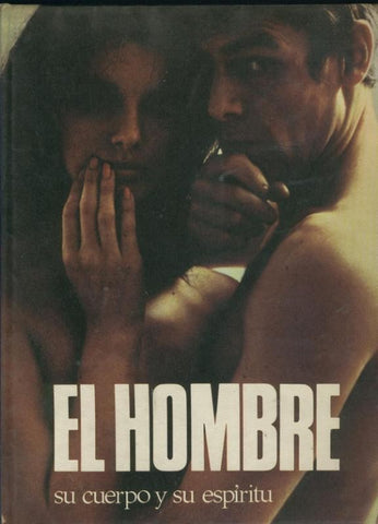 El hombre en su mundo: El hombre, su cuerpo y su espiritu