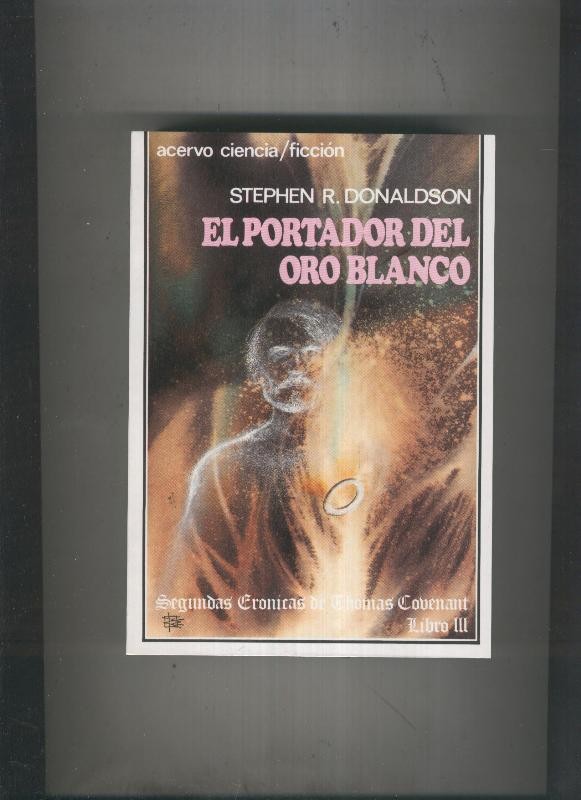 Thomas Covenant, Segundas cronicas: libro III: El portador del oro blanco