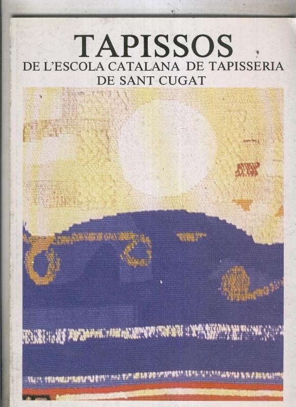 Tapissos de la escola catalana de tapisseria de San Cugat