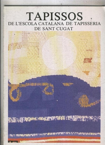 Tapissos de la escola catalana de tapisseria de San Cugat