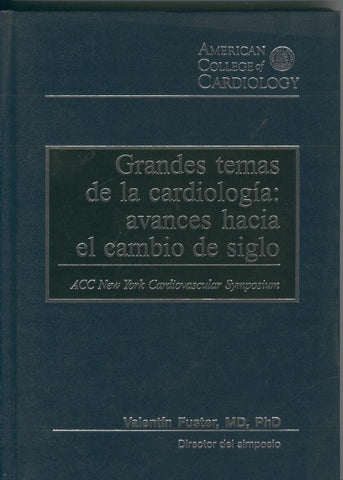 Grandes temas de la cardiololgia:avances hacia el cambio de siglo