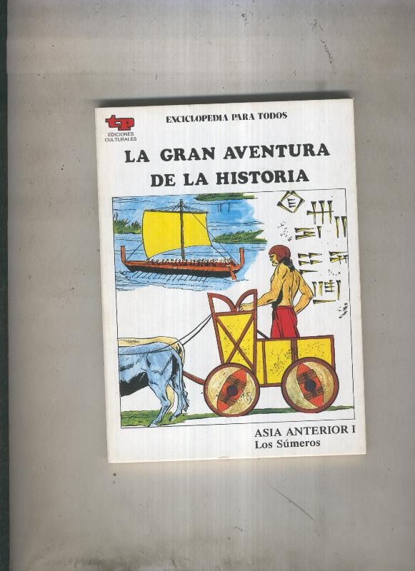 La Gran aventura de la historia numero 05: Asia interior I: Los Sumeros