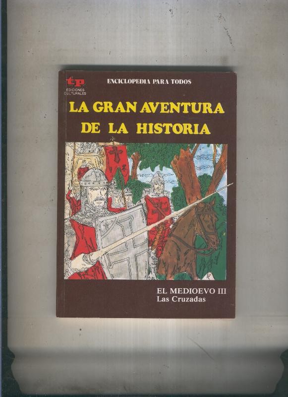 La Gran aventura de la historia numero 25: El Medievo III: Las cruzadas