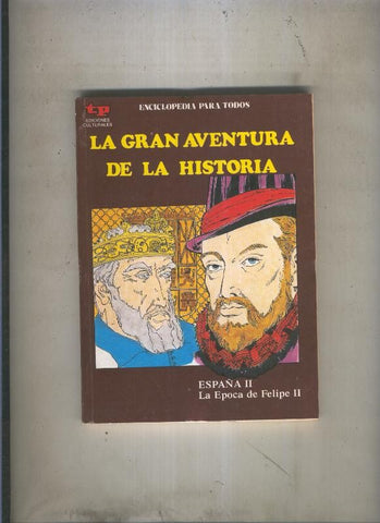 La Gran aventura de la historia numero 31: España II: La epoca de Felipe II