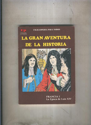 La Gran aventura de la historia numero 40: Francia I: La epoca de Luis XIV