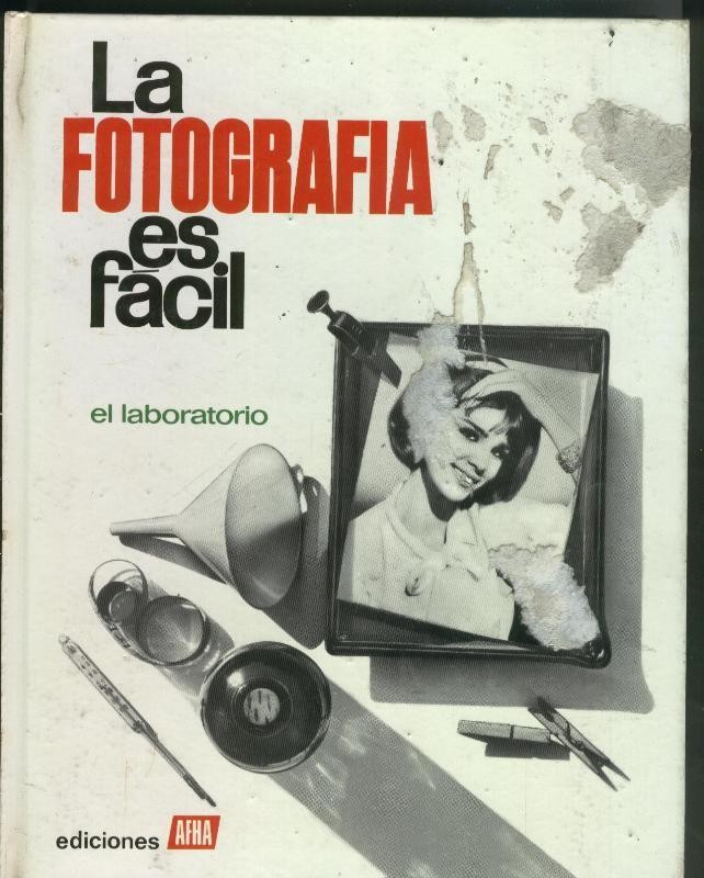 La fotografia es facil volumen 3: el laboratorio